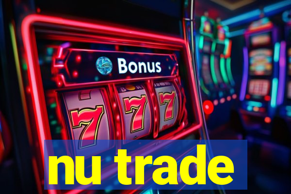nu trade
